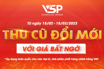 THU CŨ ĐỔI MỚI CÙNG VSP