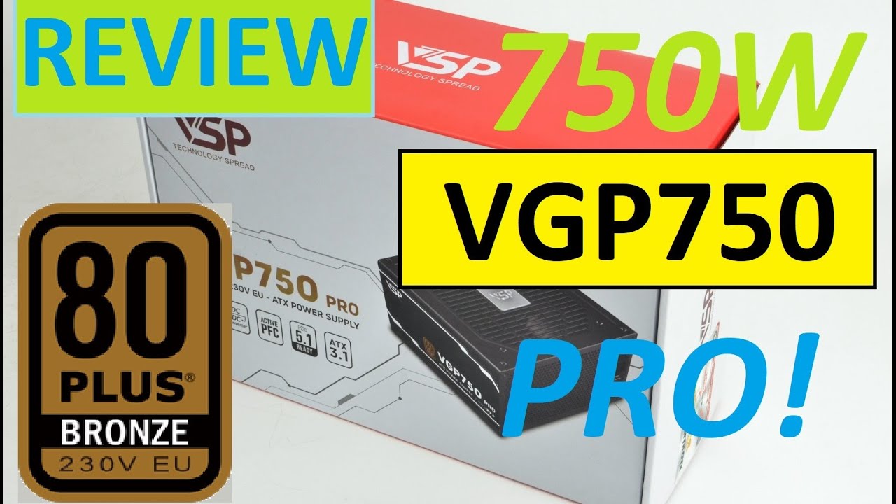 REVIEW/Đánh giá - Nguồn máy tính ATX3.1/PCIe5.1 VSP VGP750 PRO 750W