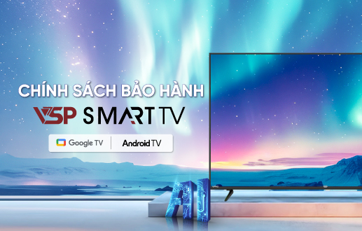 CHÍNH SÁCH BẢO HÀNH TIVI VSP