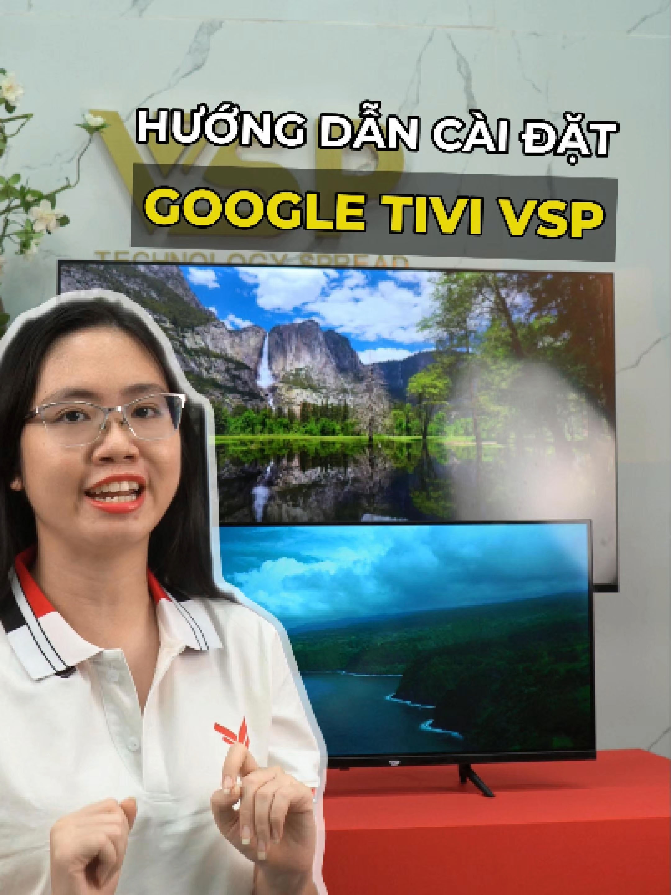 Hướng dẫn các bước cài đặt chiếc Google Tivi VSP