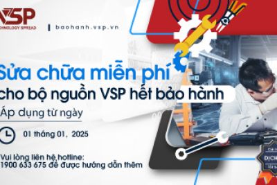 Thông báo v/v hỗ trợ sửa chữa bộ nguồn VSP hết bảo hành không tính phí