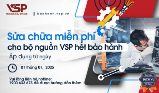 Thông báo v/v hỗ trợ sửa chữa bộ nguồn VSP hết bảo hành không tính phí